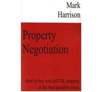 Property Negotiation Mark Harrison (Auteur)