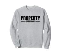 Property of My Wife Sweatshirt