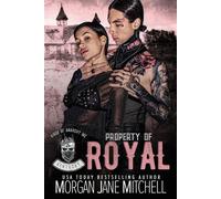 Property of Royal Kings of Anarchy MC: Kentucky, #2 - Morgan Jane Mitchell - Morgan Jane Mitchell - ebook (ePub) - Livre