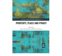 Property, Place And Piracy (Routledge Complex Real Property Rights)