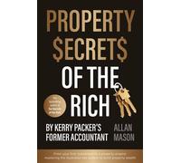 Property Secrets of the Rich For readers of Rich Dad Poor Dad and The Intelligent Investor - Allan Mason - Harpercollins - ebook (ePub) - Livre