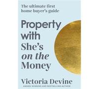 Property with Shes on the Money - Victoria Devine - Penguin Random House Australia - Livre en Anglais - Paperback Victoria DevineVictoria Devine (Auteur)