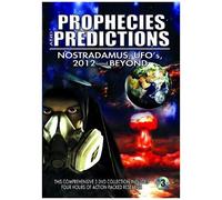 Prophecies And Predictions: Nostradamus, Ufos, 2012 And Beyond