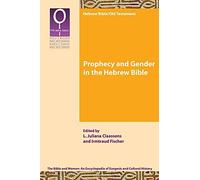 Prophecy And Gender In The Hebrew Bible