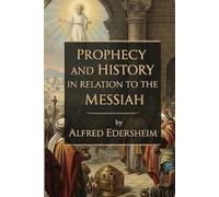 PROPHECY AND HISTORY IN RELATION TO THE MESSIAH