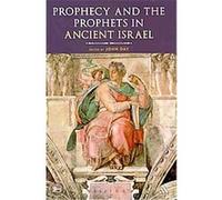 Prophecy and the Prophets in Ancient Israel Oxford Old Testament Seminar, John Day (Auteur)