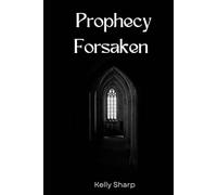 Prophecy Forsaken