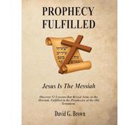 PROPHECY FULFILLED Jesus is the Messiah
