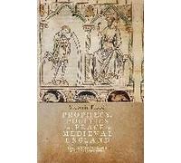 Prophecy, Politics And Place In Medieval England