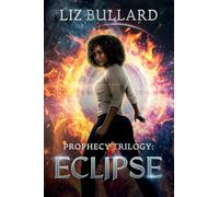 Prophecy Trilogy: Eclipse (Prophecy Series Book 3)