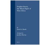 Prophet Harris, The 'black Elijah' Of West Africa