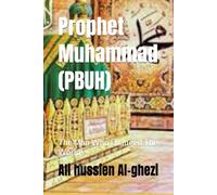 Prophet Muhammad (May God bless him and his family and grant them peace): The Man Who Changed The World!