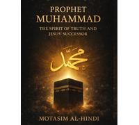 Prophet Muhammad: The Spirit of Truth and Jesus' Successor