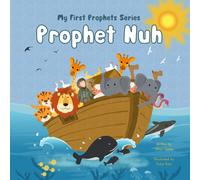 Prophet Nuh: 1 (My First Prophets' Series)