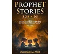 Prophet Stories for Kids: Explore 6 Remarkable Prophets and Learn Stories of Patience, Strength, and Hope