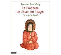 PROPHETE DE L'ISLAM EN IMAGES (LE)