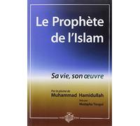 Prophète de l'Islam (Le) : Sa vie, son oeuvre (Souple)