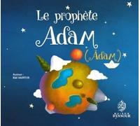 Prophète (le) Adam (Âdam)