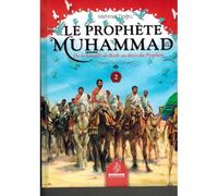 prophete muhammad de la bataille de badr au décès du prophète