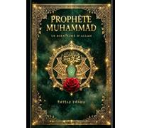 Prophète Muhammad: Le Bien-Aimé d’Allah