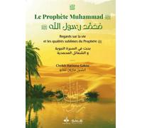 Prophète Muhammad (saw), regards sur la vie et les qualités sublimes du Prophète (saw) (Le) Regards sur la vie et les Qualités sublimes du Prophète - CHEIKH HAROUNA GAKOU - Albouraq - broché - Essai