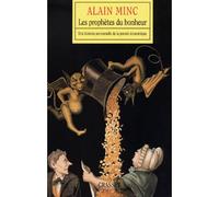 Prophetes du bonheur Une histoire personnelle de la pensée économique - Alain Minc - Grasset - broché - Essai