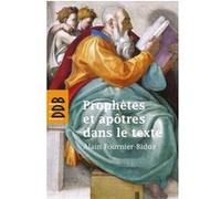 Prophètes et apôtres dans le texte Alain Fournier-Bidoz (Auteur)