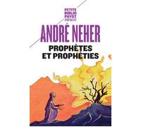 Prophètes et prophéties L'essence du prophétisme - André Neher - Payot - Poche - Essai