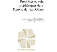 Prophètes et voix prophétiques dans l'oeuvre de Jean Giono Philippe Antoine (Collection dirigée par), Llewellyn Brown (Collection dirigée par), Christian Chelebourg (Collection dirigée par), Collectif