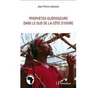 Prophètes-guérisseurs dans le sud de la Côte d'Ivoire - Jean-Pierre Lehmann - L'harmattan - broché - Livre