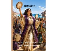 PROPHETESS MIRIAM AND THE WOMEN: Chayil (חיל)