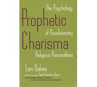 Prophetic Charisma: The Psychology of Revolutionary Religious Personalities
