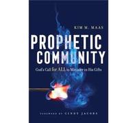 Prophetic Community Gods Call for All to Minister in His Gifts by Randy Clark Randy Clark (Auteur)