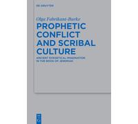 Prophetic Conflict and Scribal Culture – Ancient Exegetical Imagination in the Book of Jeremiah