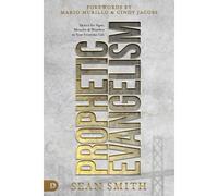 Prophetic Evangelism (Revised And Updated Edition)
