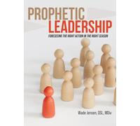 Prophetic Leadership: Foreseeing the Right Action in the Right Season