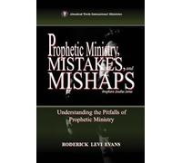 Prophetic Ministry, Mistakes, and Mishaps: Understanding the Pitfalls of Prophetic Ministry