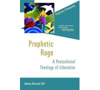 Prophetic Rage: A Postcolonial Theology of Liberation