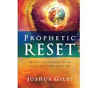 Prophetic Reset: 40 Days to Aligning With God's Plan for Your Life