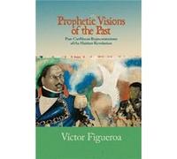 Prophetic Visions of the Past by Vctor Figueroa Vctor Figueroa (Auteur)