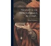 Prophétie De Nostradamus Accomp...