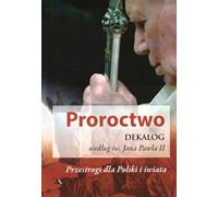 Prophétie. Le Décalogue selon saint Jean-Paul II