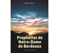 Prophéties de Notre-Dame de Bordeaux - Marie Vérenne - Rassemblement A Son Image - broché - Essai
