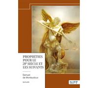 Prophéties pour le 21e siècle et les suivants - Samuel De Montaudoux - Nombre 7 - relié - Essai