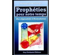 Prophéties Pour Notre Temps - Des Stigmatisés À Nostradamus