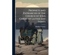 Prophets and Patriarchs of the Church of Jesus Christ of Latter-day Saints