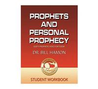 Prophets and Personal Prophecy Student Workbook: God's Prophetic Voice for Today