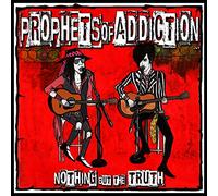 Prophets of Addictio - Nothin But The Truth [Import]