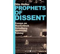 Prophets of Dissent: Essays on Maeterlinck, Strindberg, Nietzsche and Tolstoy
