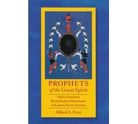 Prophets of the Great Spirit: Native American Revitalization Movements in Eastern North America